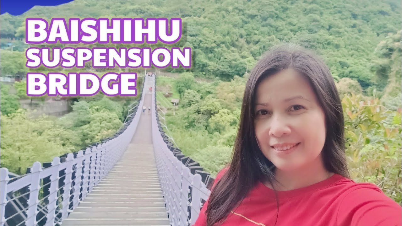 BAISHIHU SUSPENSION BRIDGE || TOURIST SPOT 🇹🇼 || TRAVEL GUIDE || JOHONA