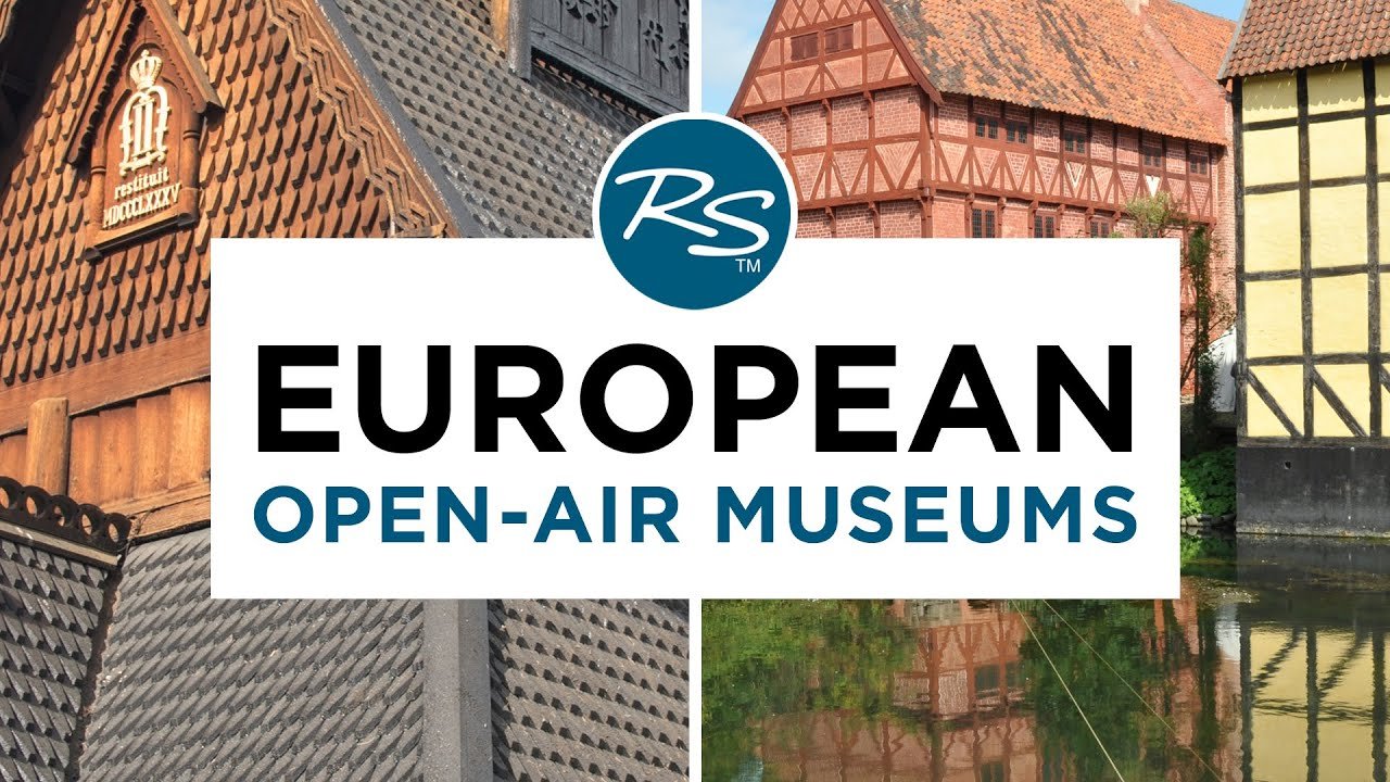 European Open-Air Museums — Rick Steves' Europe Travel Guide