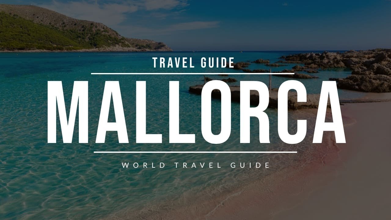 MALLORCA Travel Guide