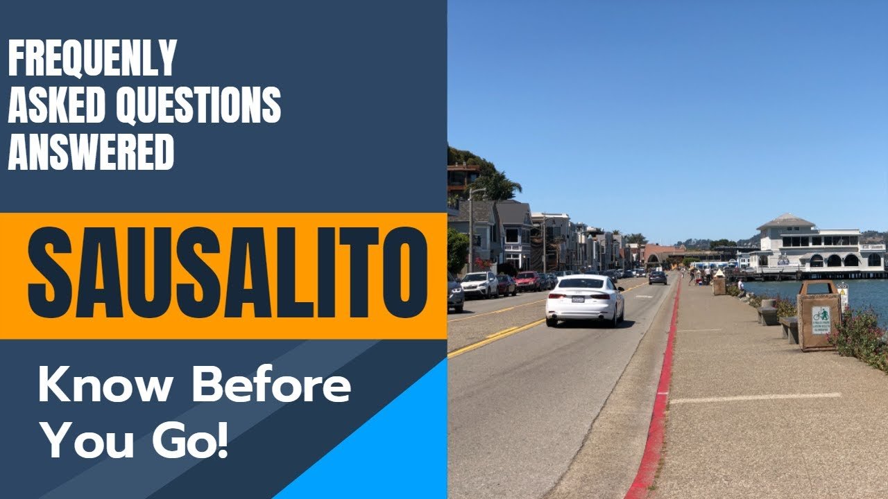 SAUSALITO TRAVEL GUIDE To Answering Your Most Frequently Asked Questions - Know Before You Go!