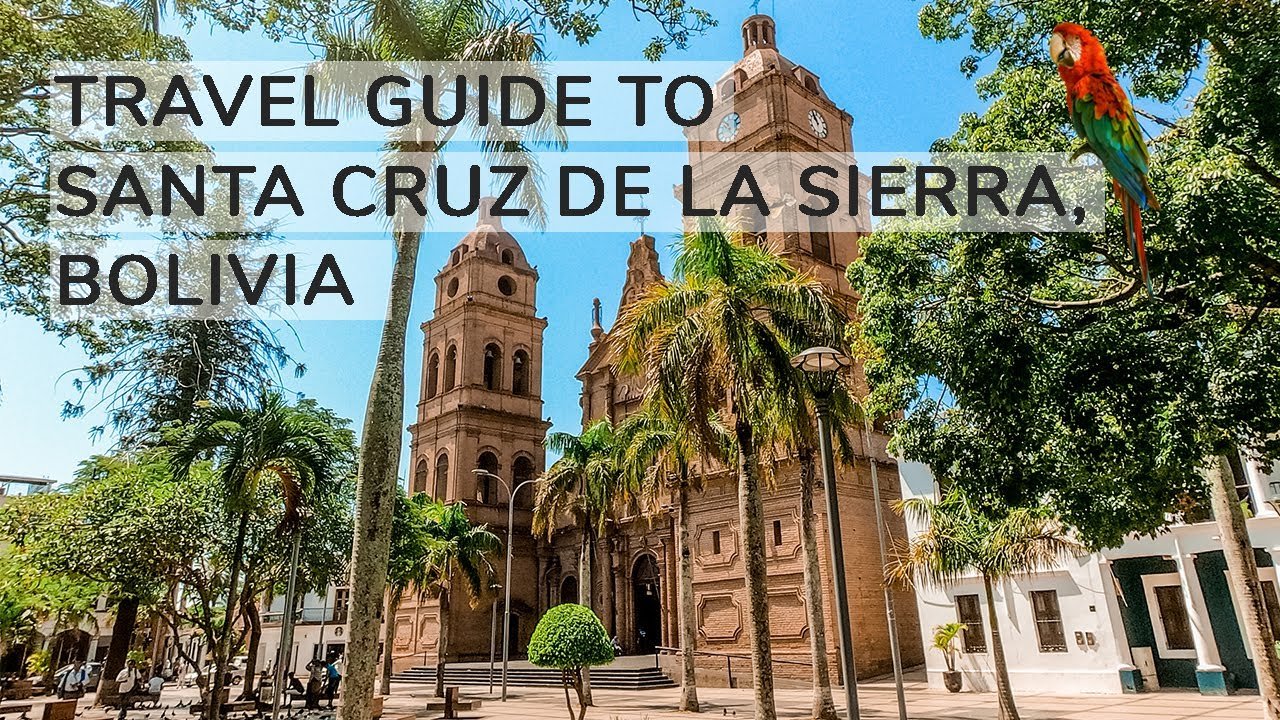 Travel guide to Santa Cruz de la Sierra, Bolivia | Aliz’s Wonderland