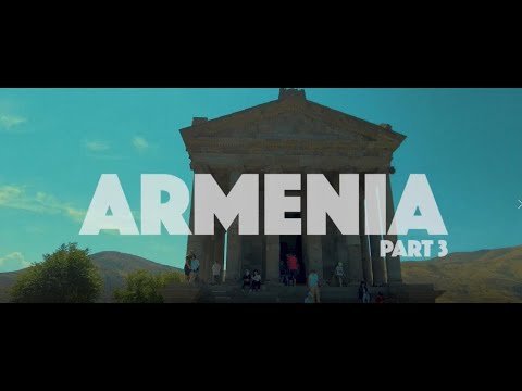 Welcome to Armenia | Travel Guide - Part 3